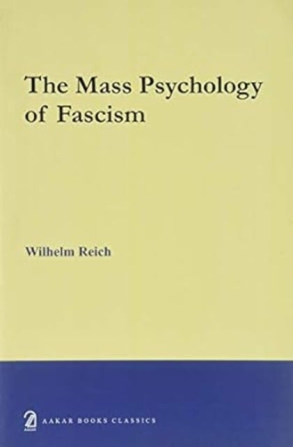 The Mass Psychology of Fascism