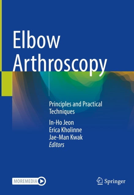 Elbow Arthroscopy - Principles and Practical Techniques