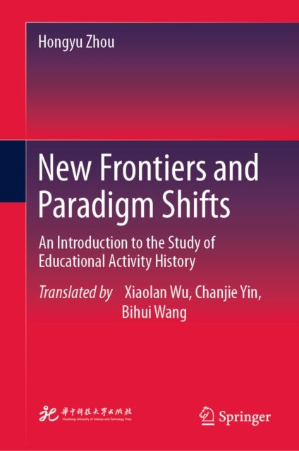 New Frontiers and Paradigm Shifts - An Introduction to the Study of Educational Activity History