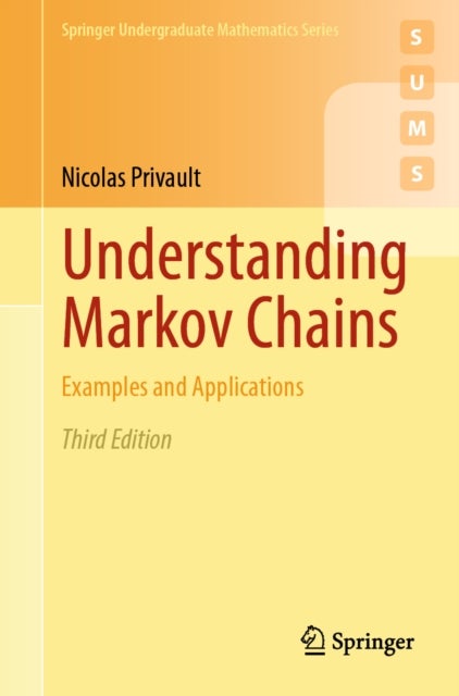 Understanding Markov Chains - Examples and Applications