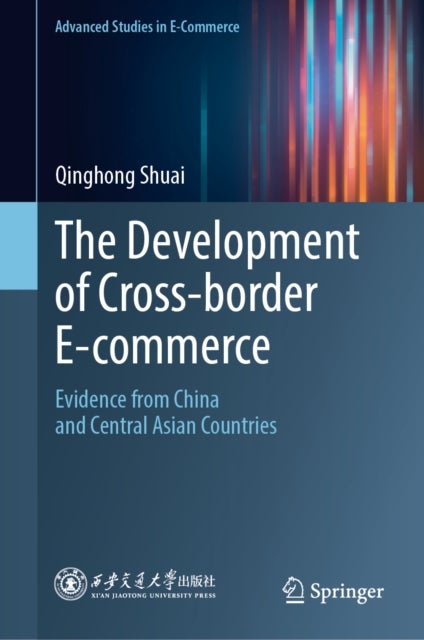 The Development of Cross-border E-commerce - Evidence from China and Central Asian Countries