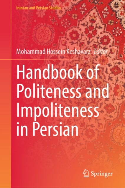 Handbook of Politeness and Impoliteness in Persian