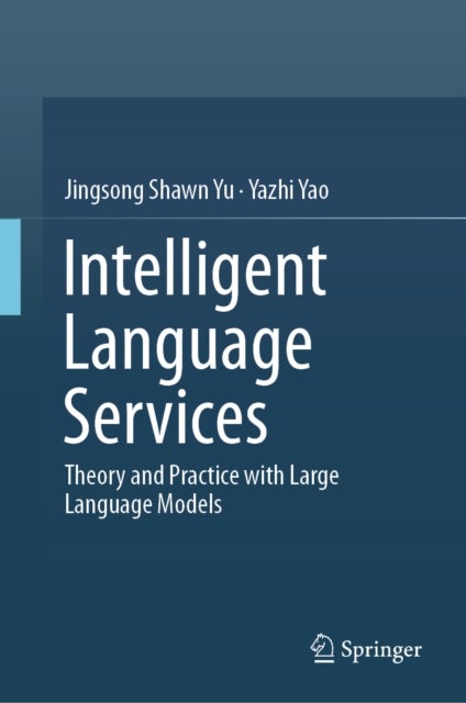Intelligent Language Services - Theory and Practice with Large Language Models
