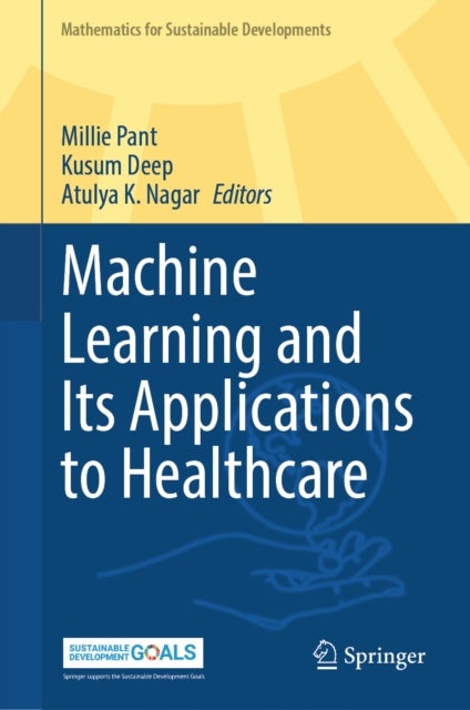 Machine Learning and Its Applications to Healthcare