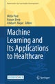 Machine Learning and Its Applications to Healthcare