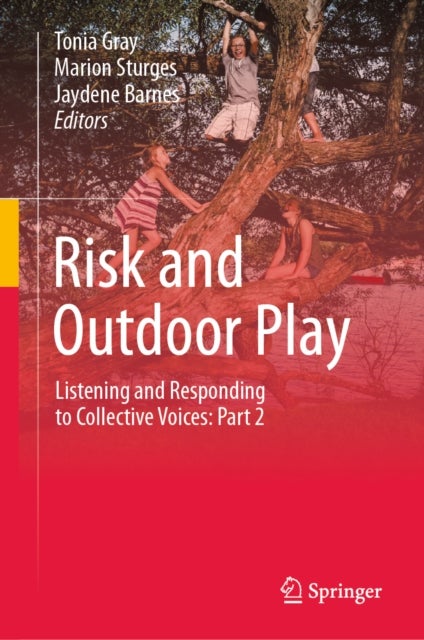 Risk and Outdoor Play - Listening and Responding to Collective Voices: Part 2