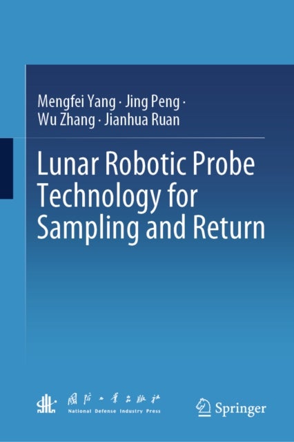 Lunar Robotic Probe Technology for Sampling and Return