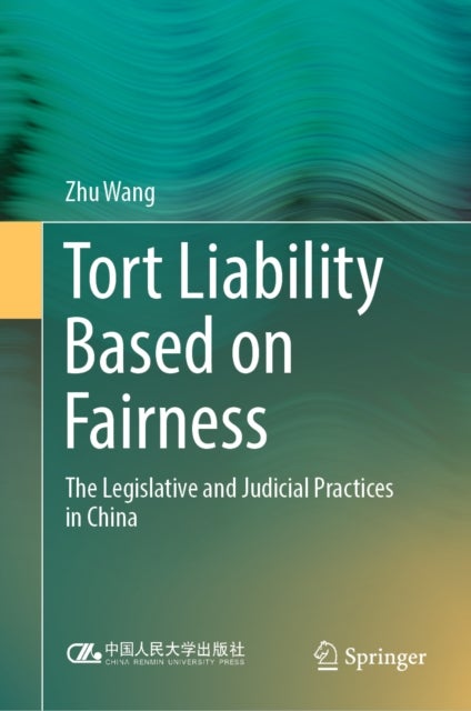 Tort Liability Based on Fairness - The Legislative and Judicial Practices in China