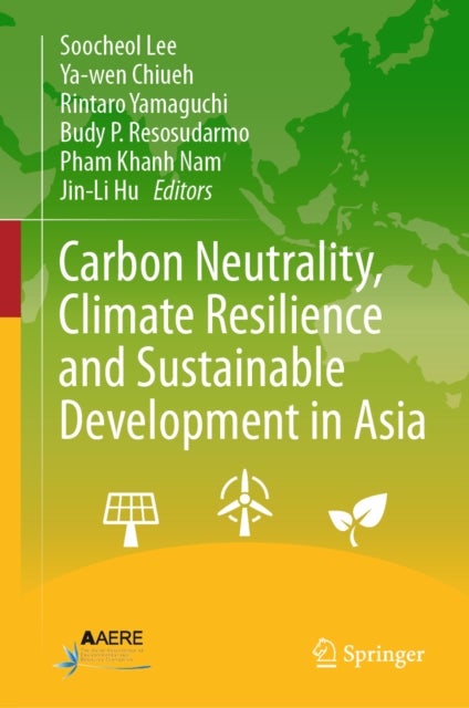 Carbon Neutrality, Climate Resilience and Sustainable Development in Asia