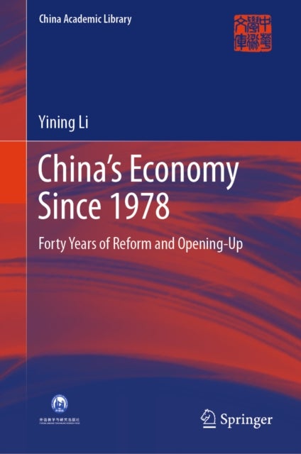 China’s Economy Since 1978 - Forty Years of Reform and Opening-Up