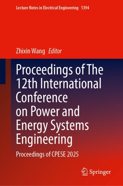 Proceedings of The 12th International Conference on Power and Energy Systems Engineering - Proceedings of CPESE 2025