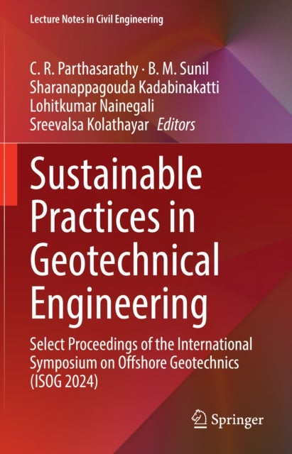 Sustainable Practices in Geotechnical Engineering - Select Proceedings of the International Symposium on Offshore Geotechnics (ISOG 2024)