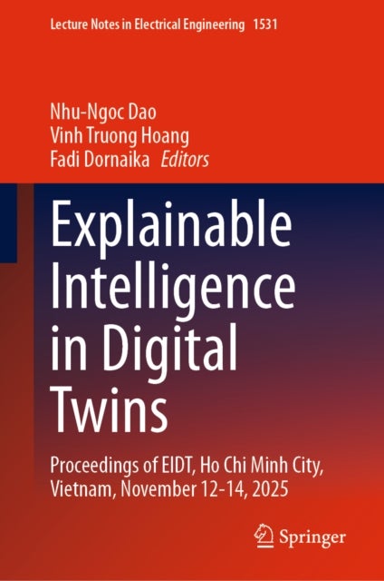 Explainable Intelligence in Digital Twins - Proceedings of EIDT, Ho Chi Minh City, Vietnam, November 12-14, 2025