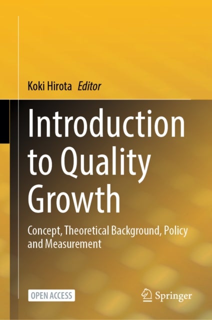 Introduction to Quality Growth - Concept, Theoretical Background, Policy and Measurement