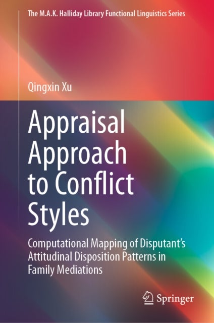 Appraisal Approach to Conflict Styles - Computational Mapping of Disputant’s Attitudinal Disposition Patterns in Family Mediations