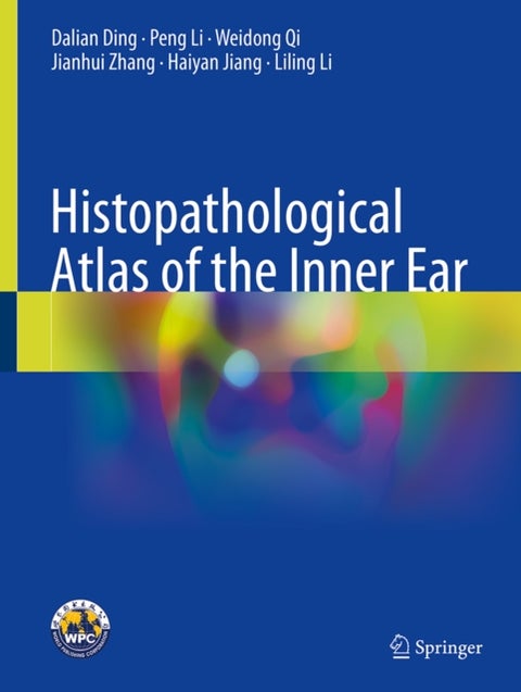 Histopathological Atlas of the Inner Ear