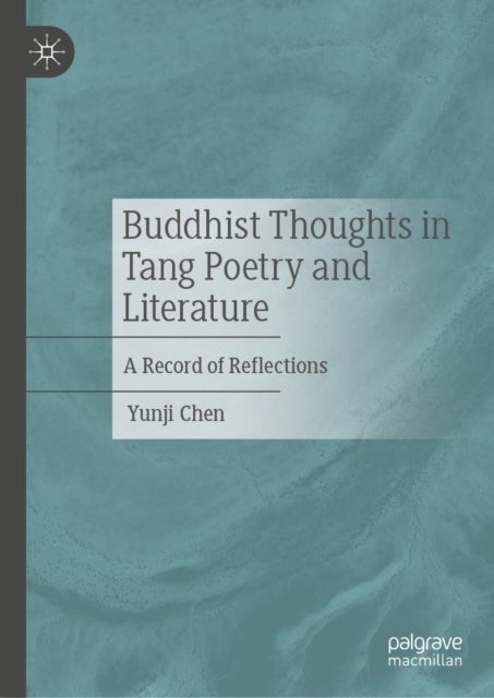 Buddhist Thoughts in Tang Poetry and Literature - A Record of Reflections