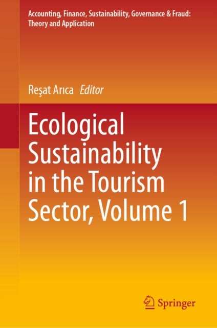 Ecological Sustainability in the Tourism Sector, Volume 1
