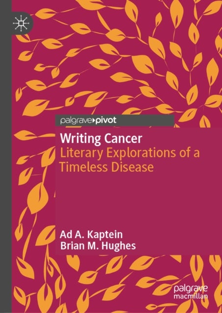 Writing Cancer - Literary Explorations of a Timeless Disease