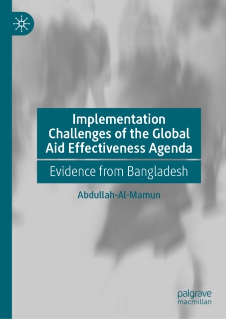 Implementation Challenges of the Global Aid Effectiveness Agenda - Evidence from Bangladesh