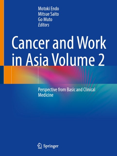 Cancer and Work in Asia Volume 2 - Perspective from Basic and Clinical Medicine
