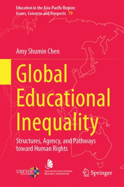 Global Educational Inequality - Structures, Agency, and Pathways toward Human Rights