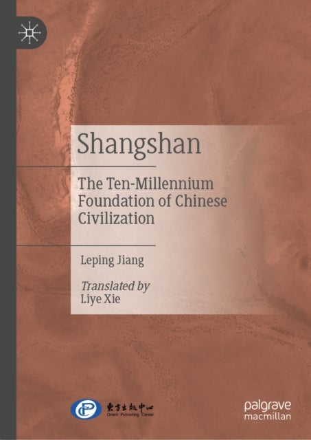 Shangshan - The Ten-Millennium Foundation of Chinese Civilization