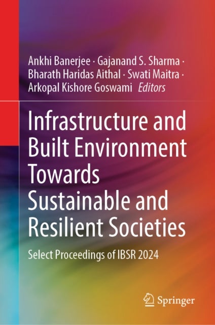 Infrastructure and Built Environment Towards Sustainable and Resilient Societies - Select Proceedings of IBSR 2024
