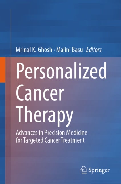 Personalized Cancer Therapy - Advances in Precision Medicine for Targeted Cancer Treatment