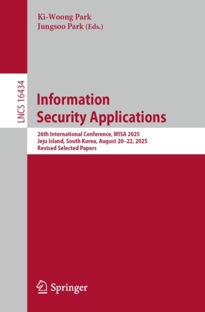 Information Security Applications - 26th International Conference, WISA 2025, Jeju Island, South Korea, August 20–22, 2025, Revised Selected Papers