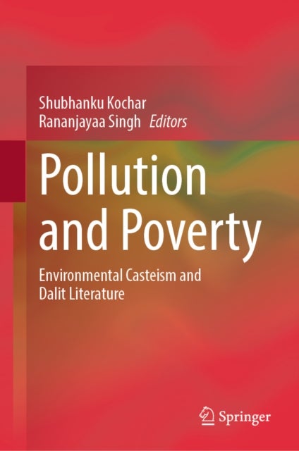 Pollution and Poverty - Environmental Casteism and Dalit Literature
