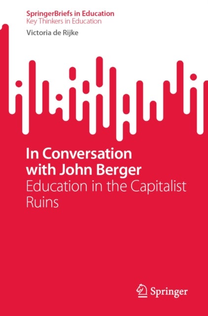 In Conversation with John Berger - Education in the Capitalist Ruins