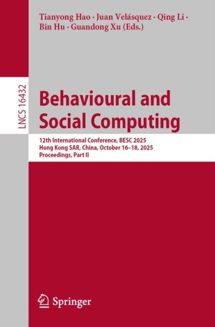 Behavioural and Social Computing - 12th International Conference, BESC 2025, Hong Kong SAR, China, October 16–18, 2025, Proceedings, Part II