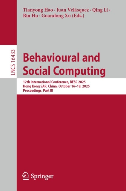 Behavioural and Social Computing - 12th International Conference, BESC 2025, Hong Kong SAR, China, October 16–18, 2025, Proceedings, Part III