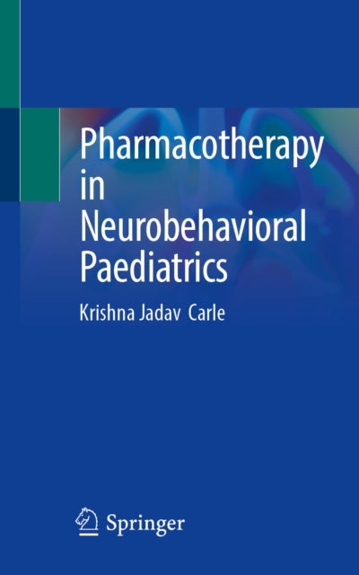 Pharmacotherapy in Neurobehavioral Paediatrics