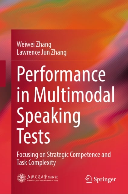 Performance in Multimodal Speaking Tests - Focusing on Strategic Competence and Task Complexity