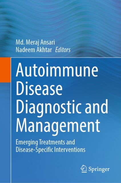 Autoimmune Disease Diagnostic and Management - Emerging Treatments and Disease-Specific Interventions