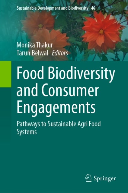 Food Biodiversity and Consumer Engagements - Pathways to Sustainable Agri Food Systems
