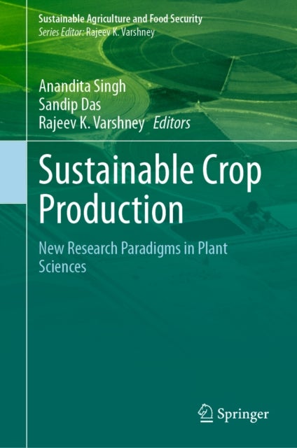 Sustainable Crop Production - New Research Paradigms in Plant Sciences