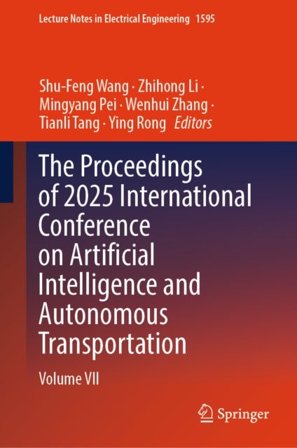 The Proceedings of 2025 International Conference on Artificial Intelligence and Autonomous Transportation - Volume VII