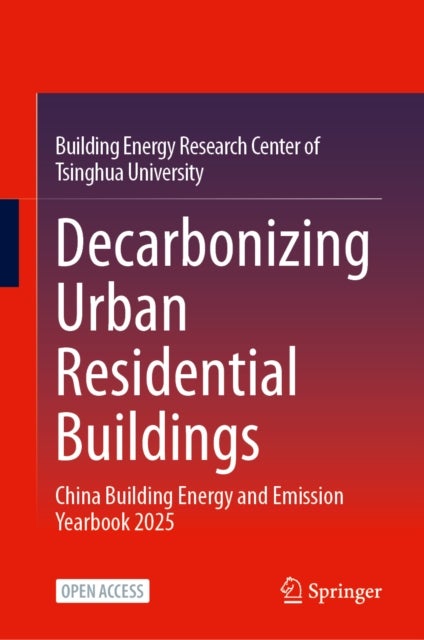Decarbonizing Urban Residential Buildings - China Building Energy and Emission Yearbook 2025
