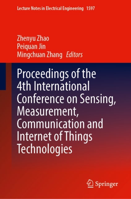 Proceedings of the 4th International Conference on Sensing, Measurement, Communication and Internet of Things Technologies