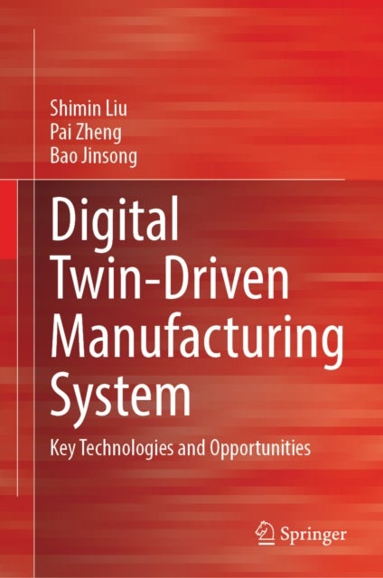 Digital Twin-Driven Manufacturing System - Key Technologies and Opportunities