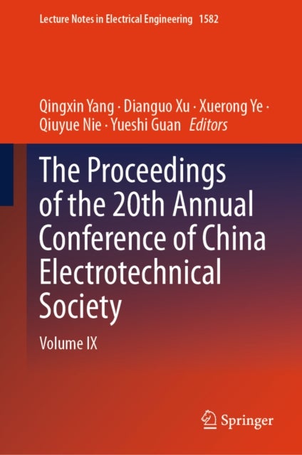 The Proceedings of the 20th Annual Conference of China Electrotechnical Society - Volume IX