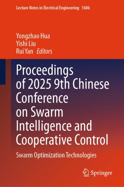 Proceedings of 2025 9th Chinese Conference on Swarm Intelligence and Cooperative Control - Swarm Optimization Technologies