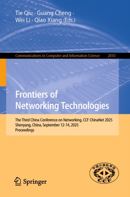 Frontiers of Networking Technologies - The Third China Conference on Networking, CCF ChinaNet 2025, Shenyang, China, September 12-14, 2025, Proceedings