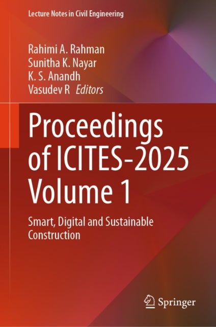 Proceedings of ICITES-2025 Volume 1 - Smart, Digital and Sustainable Construction