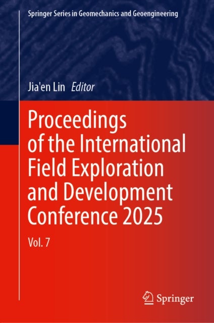 Proceedings of the International Field Exploration and Development Conference 2025 - Volume 7