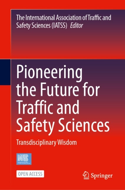 Pioneering the Future for Traffic and Safety Sciences - Transdisciplinary Wisdom