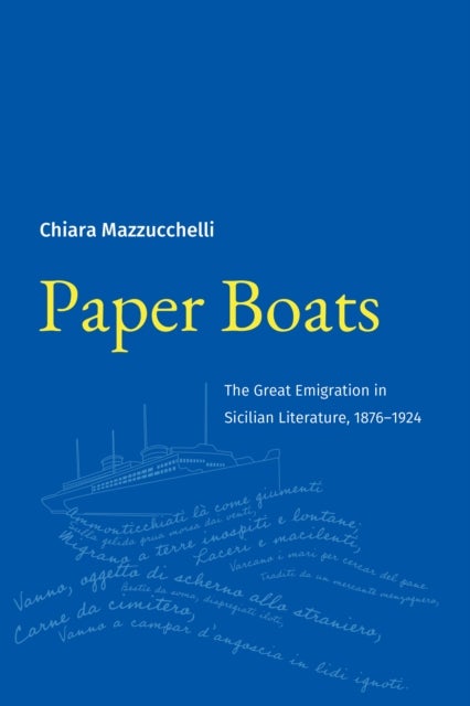 Paper Boats - The Great Emigration in Sicilian Literature, 1876–1924
